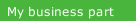 My business part